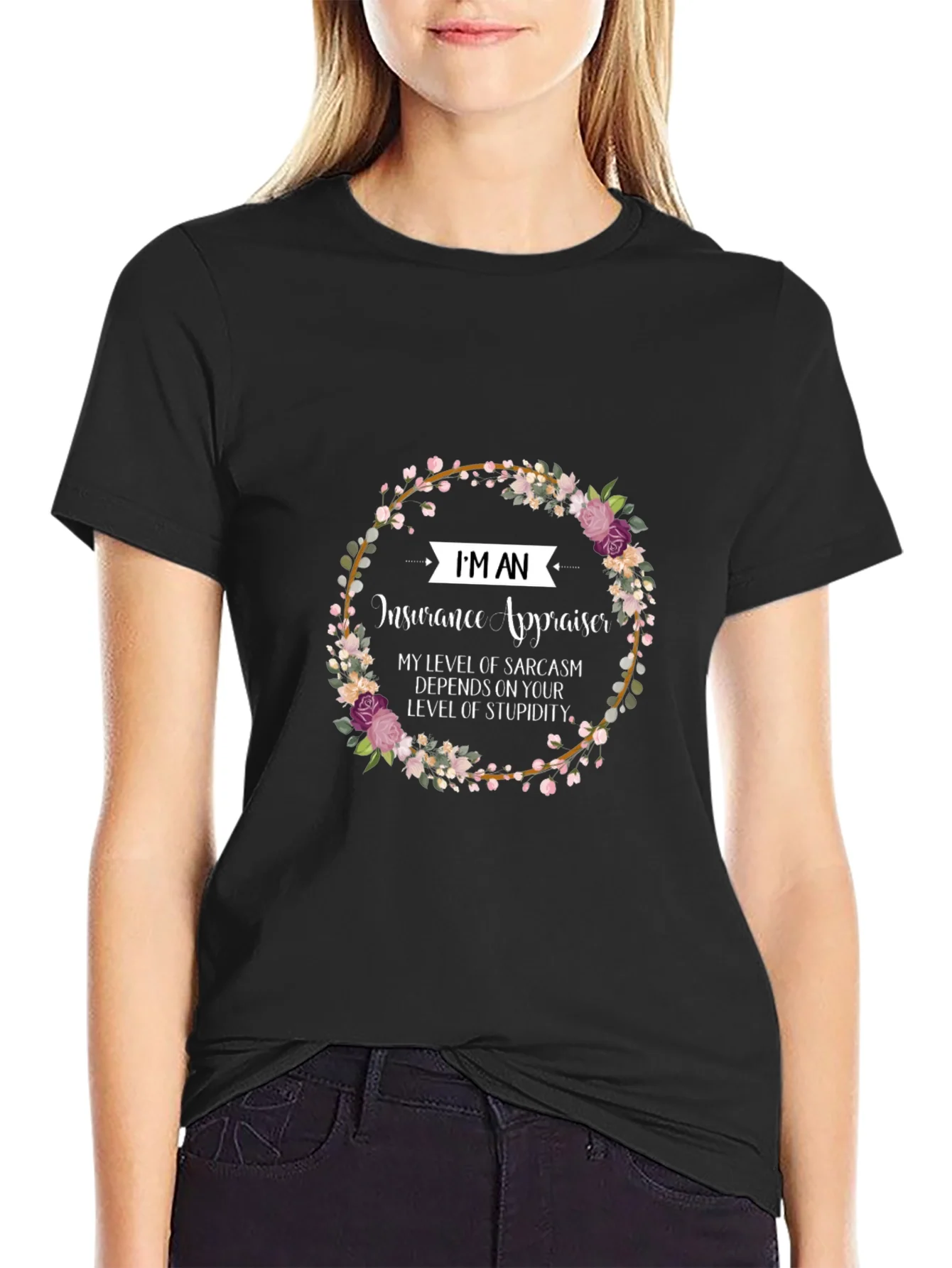 Insurance Appraiser Sarcasm T-Shirt