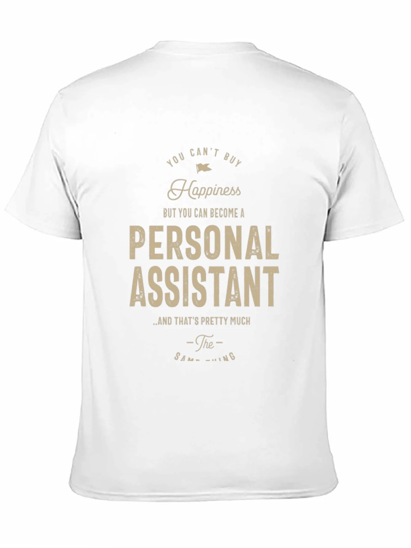 Personal Assistant Happiness T-Shirt
