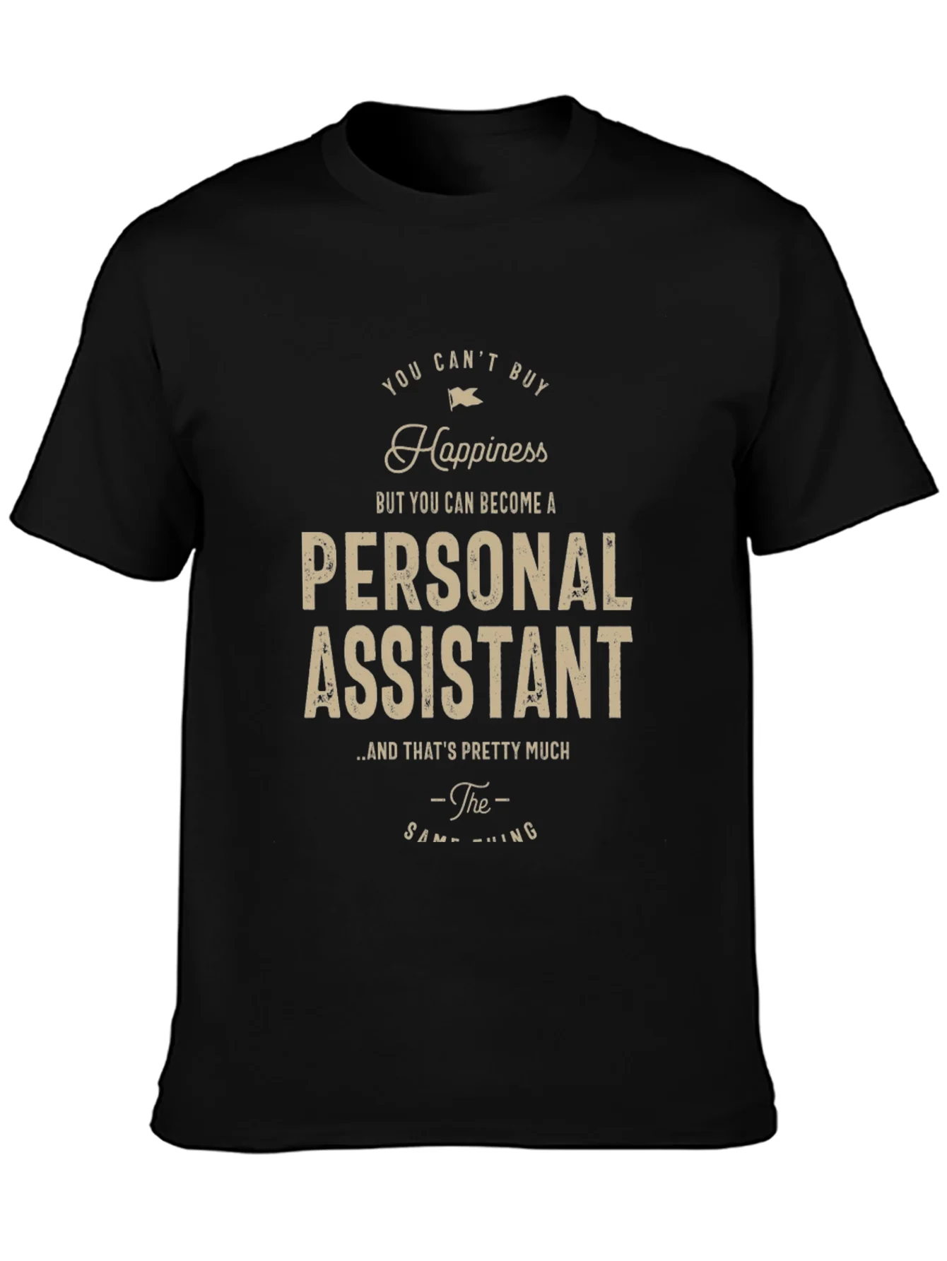 Personal Assistant Happiness T-Shirt