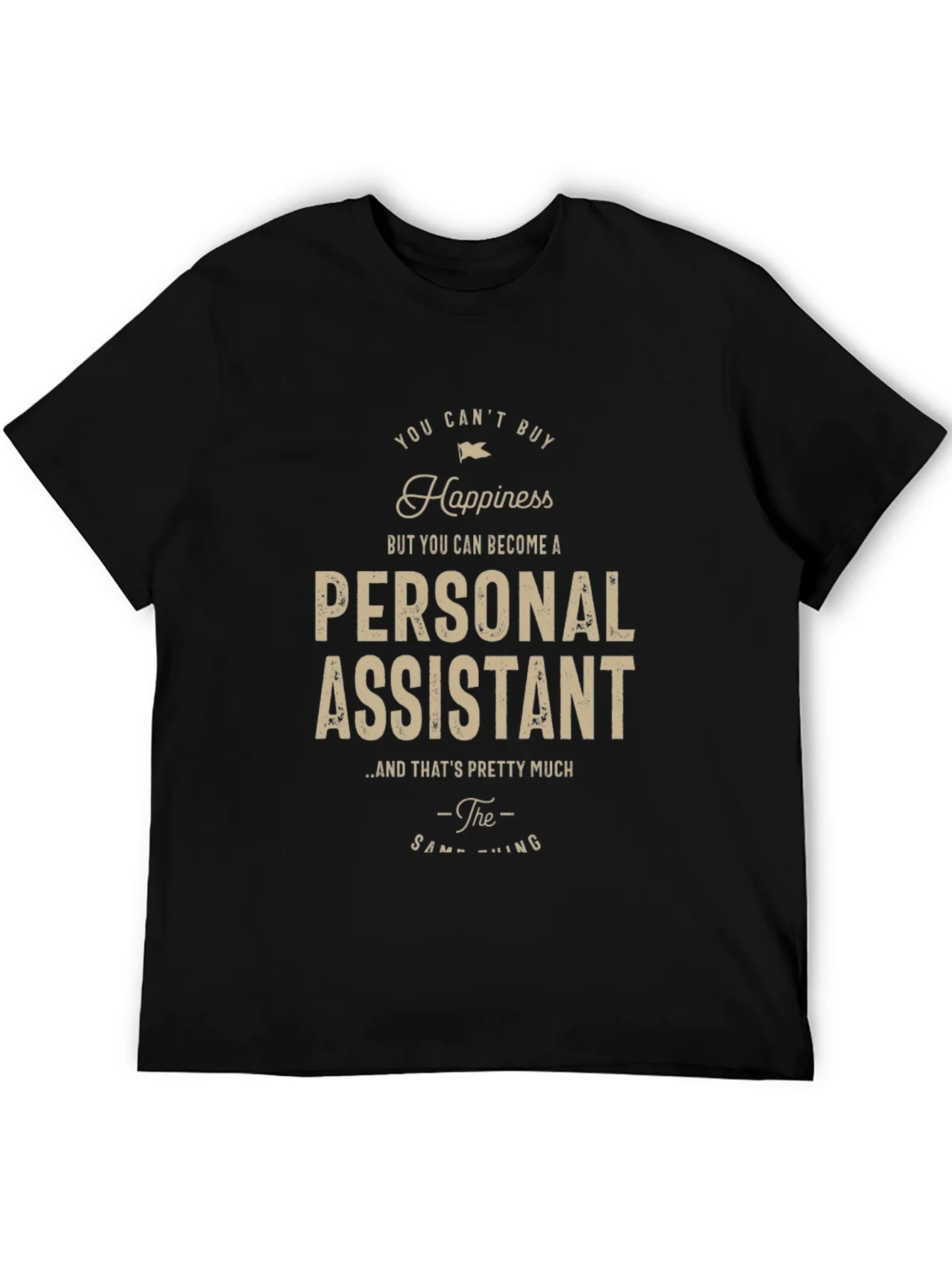 Personal Assistant Happiness T-Shirt