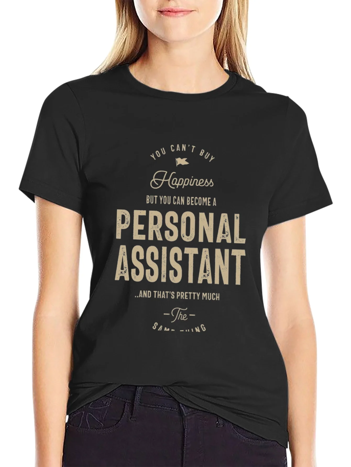 Personal Assistant Happiness T-Shirt