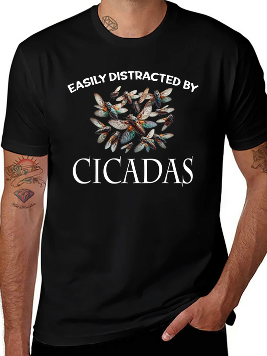 Easily Distracted by Cicadas T-Shirt
