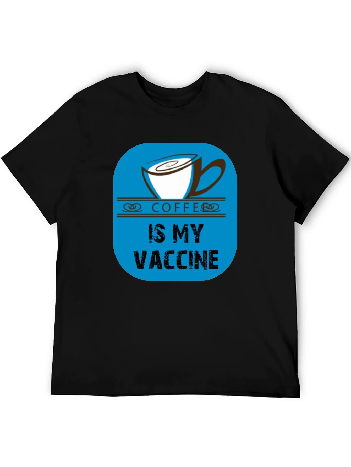 Coffee is My Vaccine Black T-Shirt