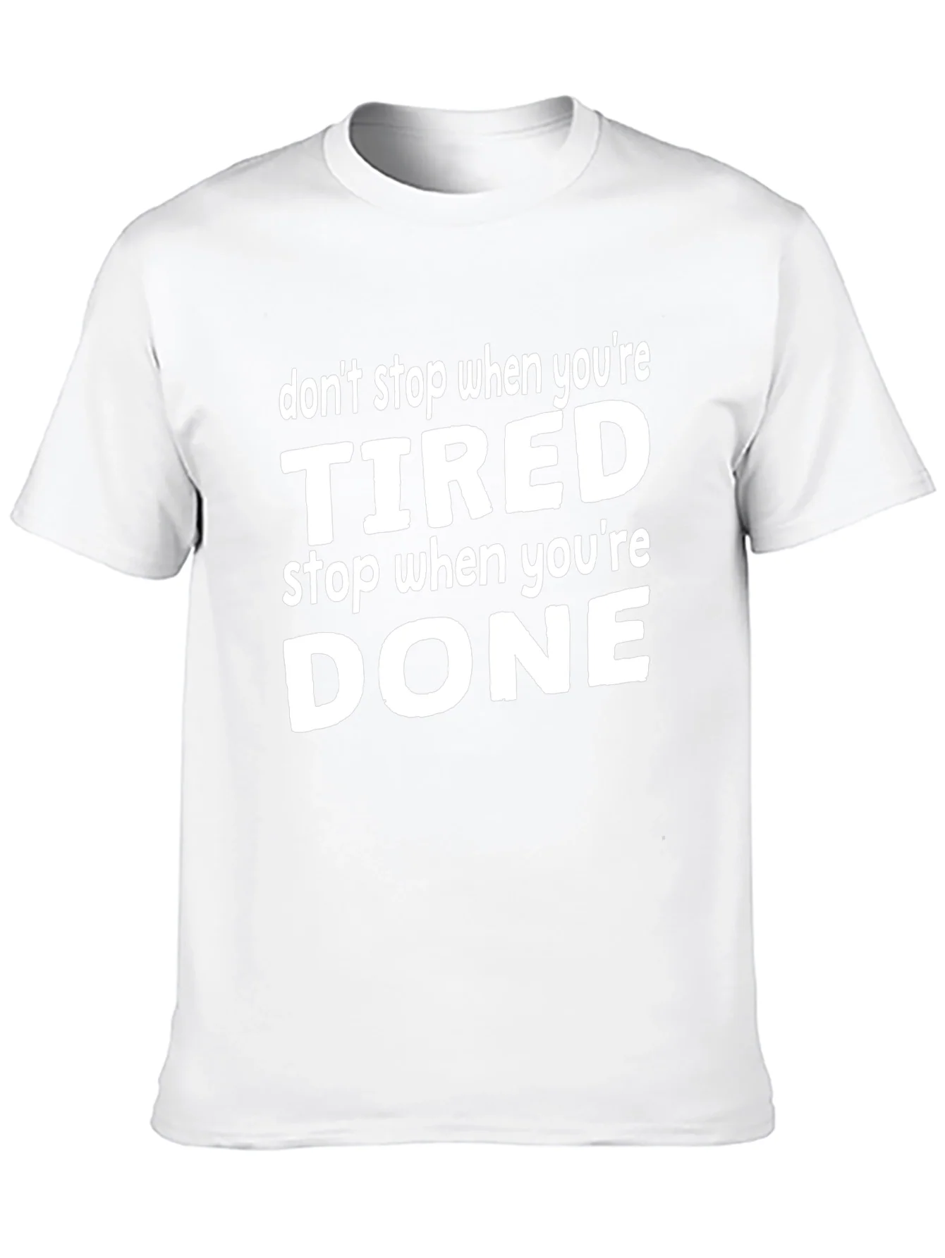Dont Stop When Tired Graphic Tee - Motivational Shirt