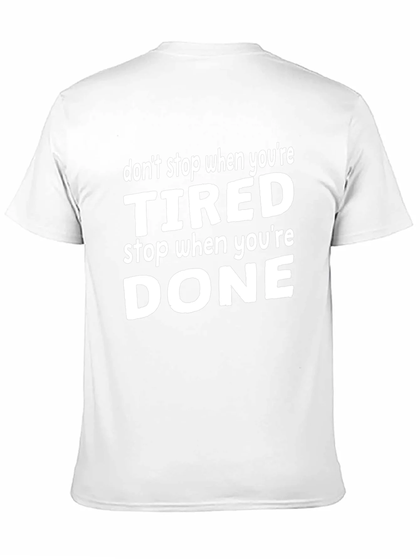 Dont Stop When Tired Graphic Tee - Motivational Shirt