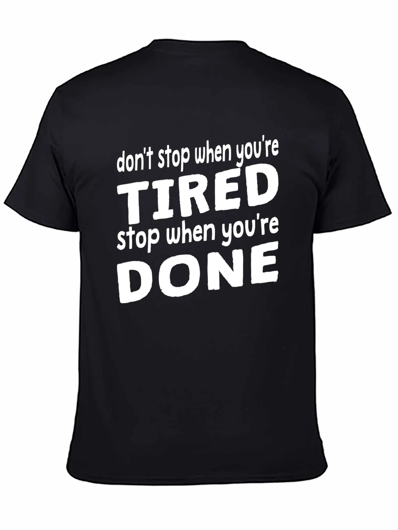 Dont Stop When Tired Graphic Tee - Motivational Shirt