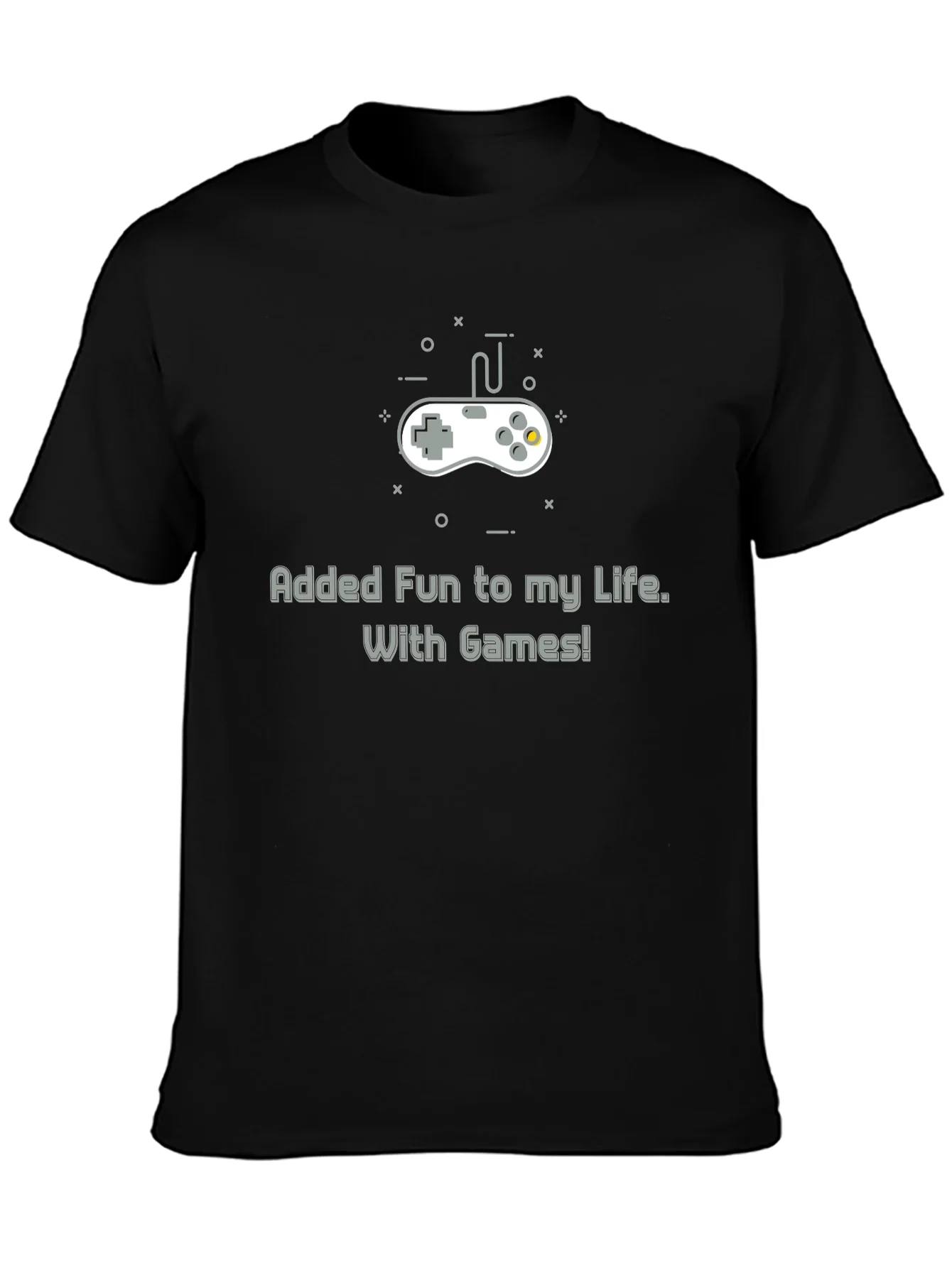Gamers Tee: Added Fun to My Life
