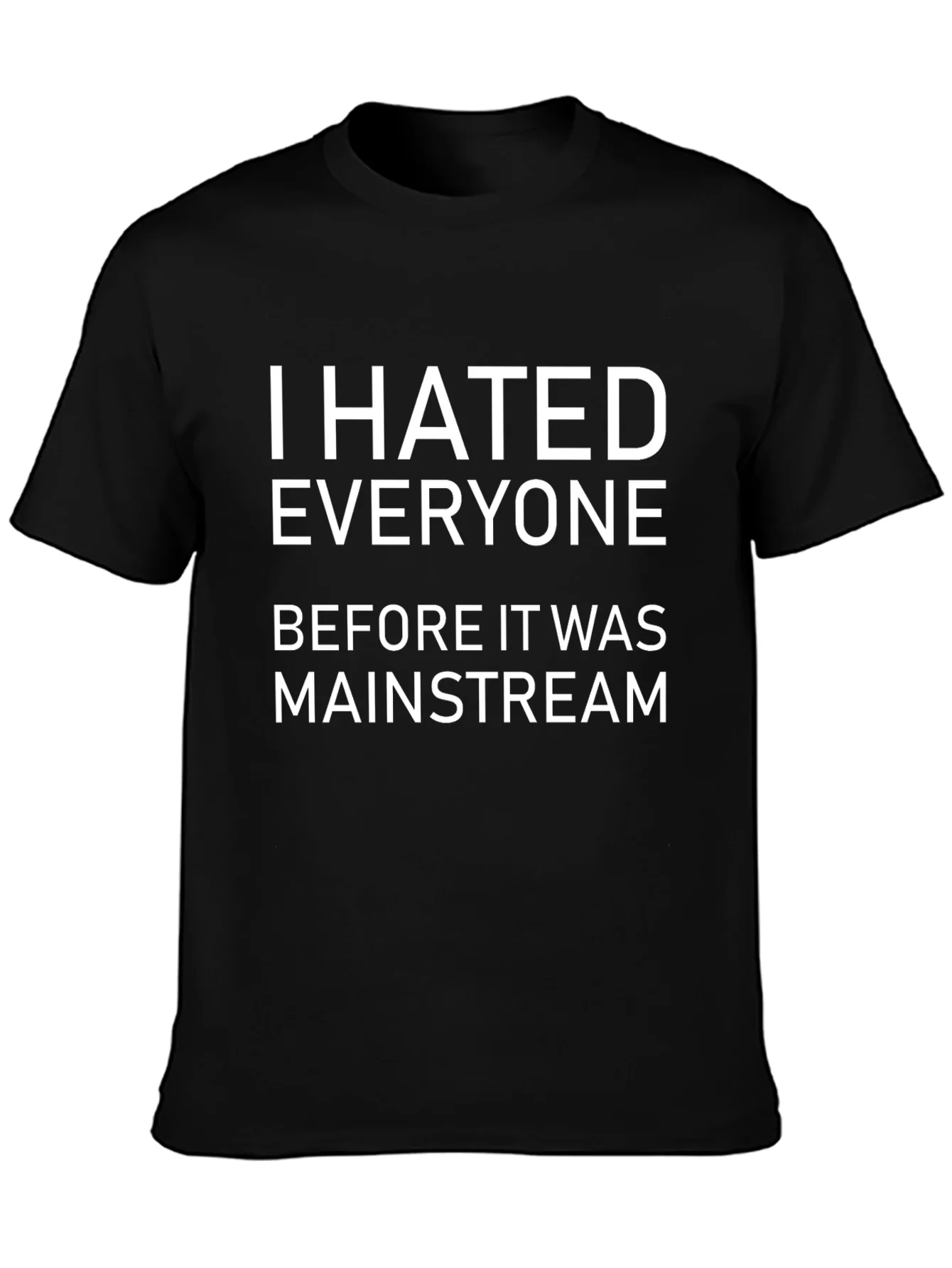 I Hated Everyone Black Graphic T-Shirt