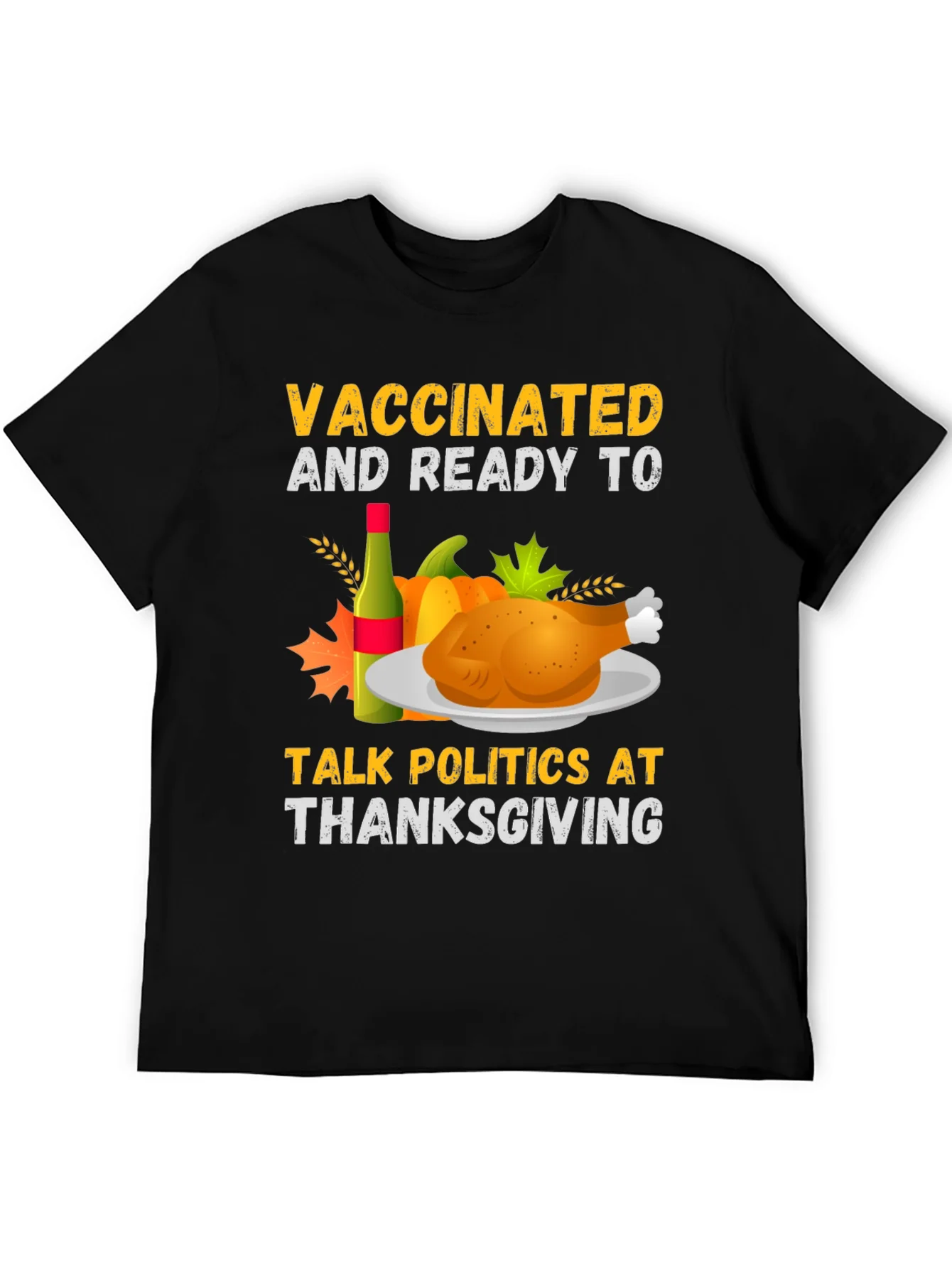 Vaccinated & Ready Thanksgiving Politics T-Shirt
