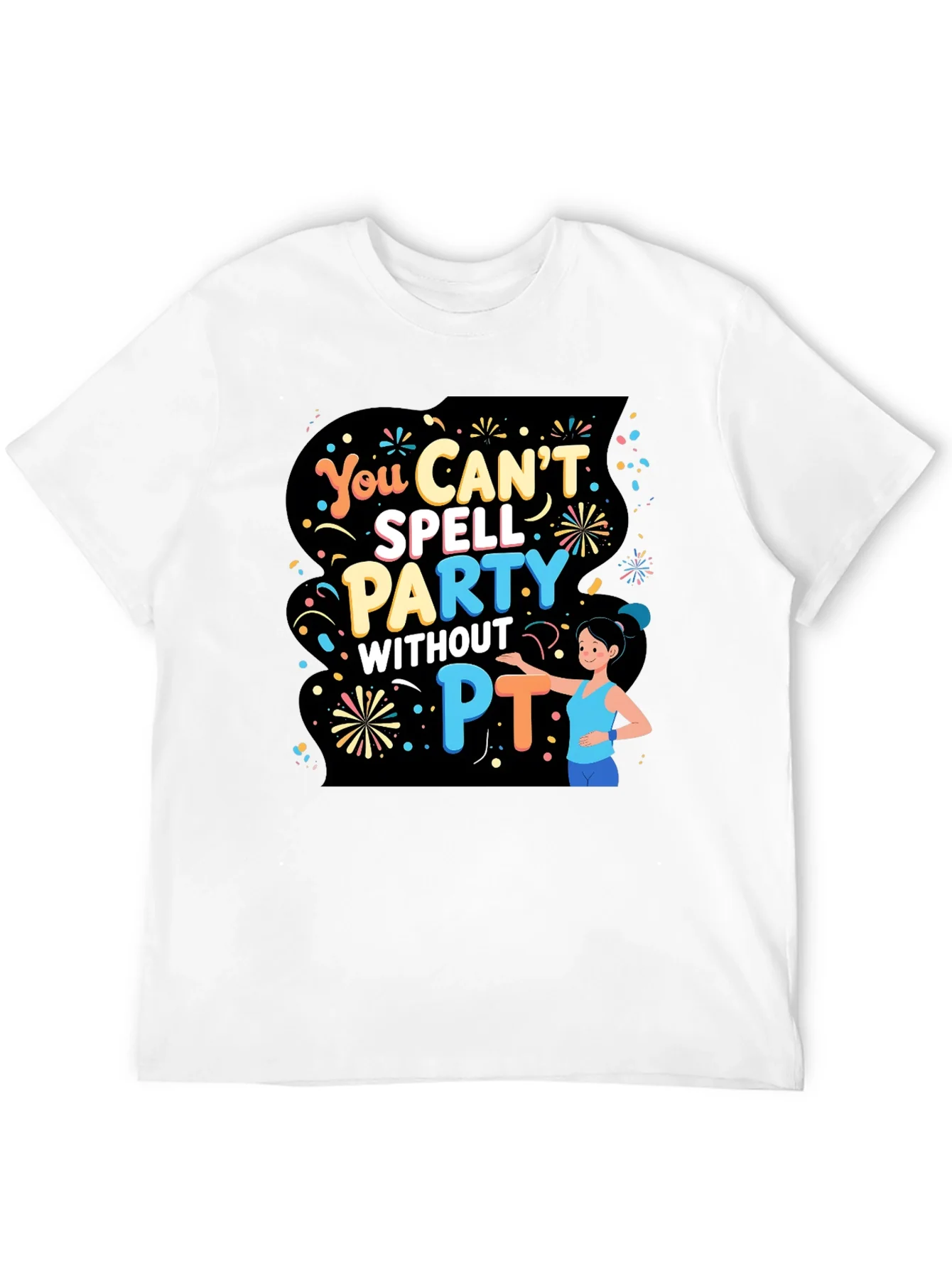 Funny Physical Therapy T-Shirt - Party Without PT