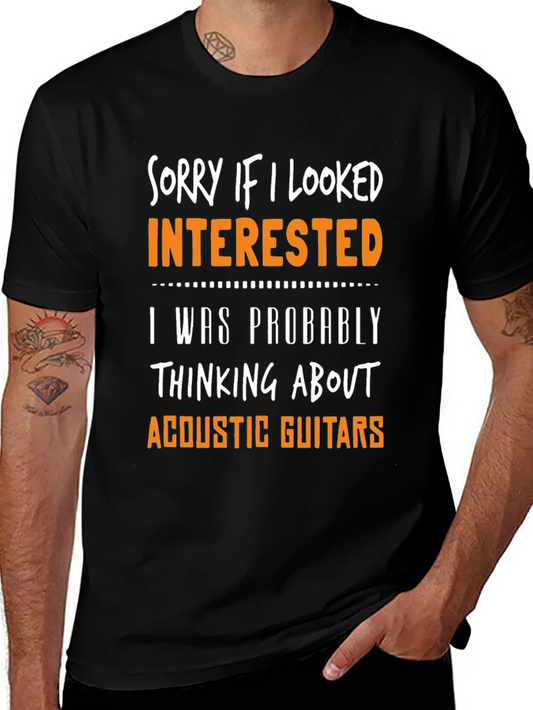 Sorry If I Looked Interested Acoustic Guitar T-Shirt