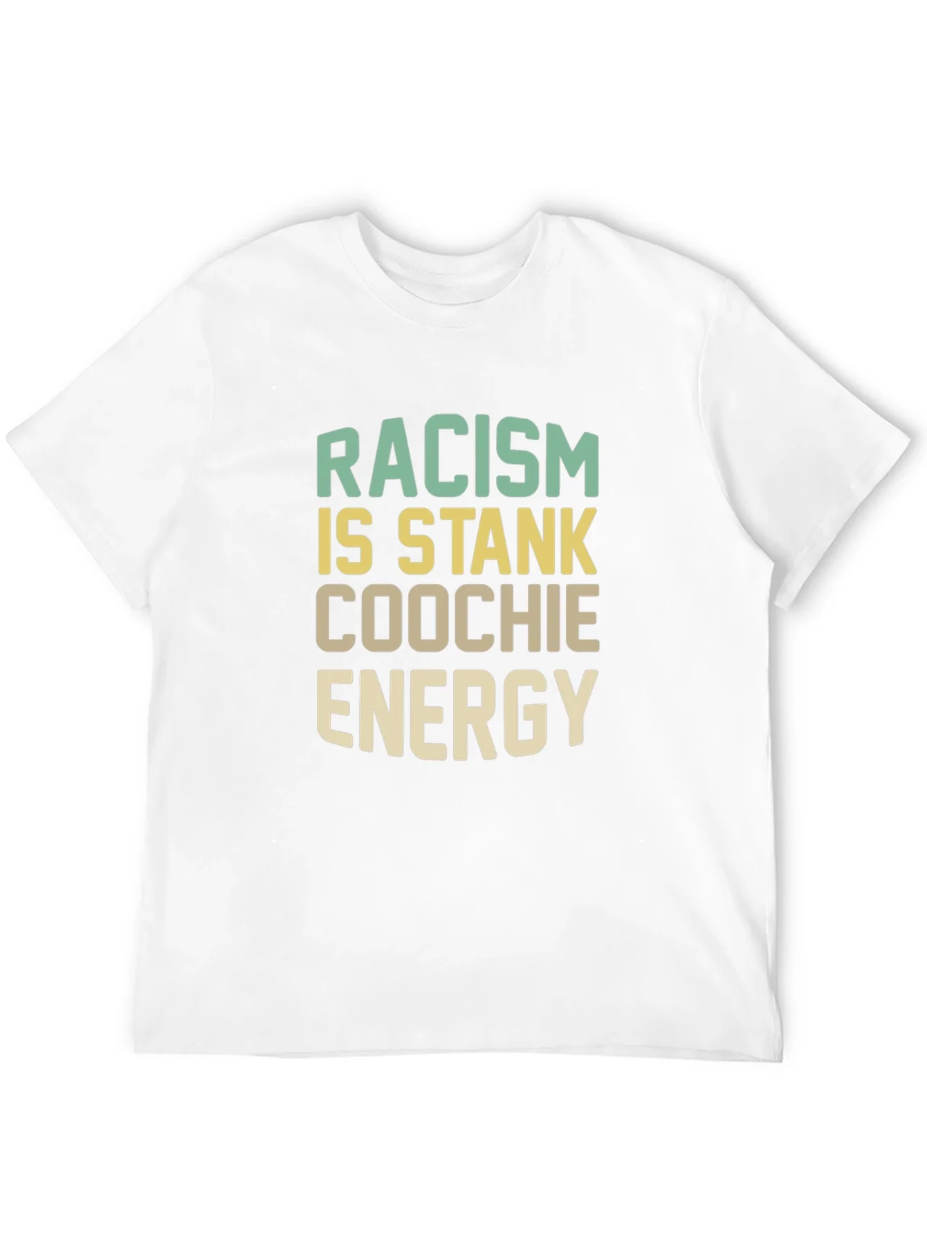 Racism Is Stank Coochie Energy Graphic T-Shirt
