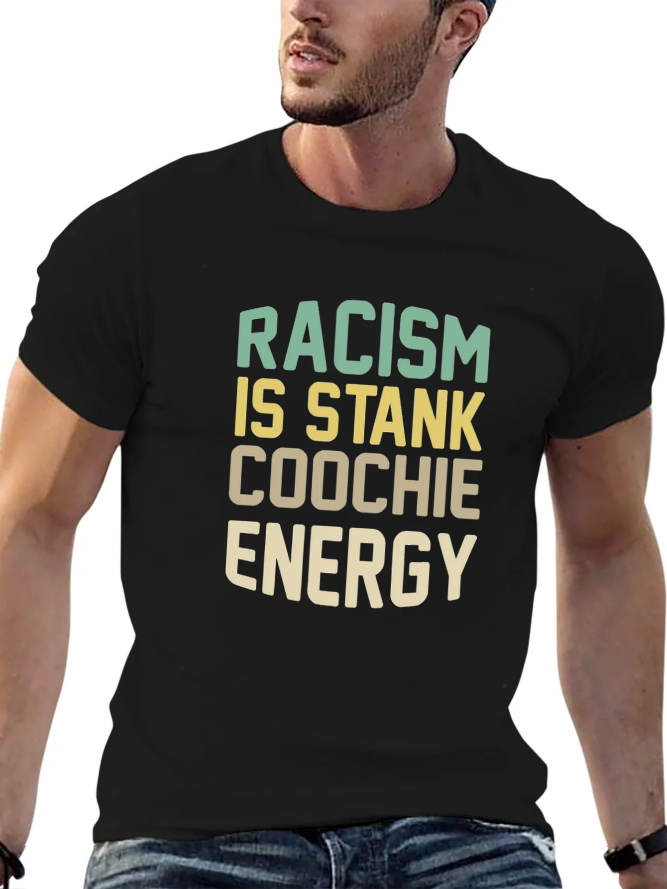 Racism Is Stank Coochie Energy Graphic T-Shirt
