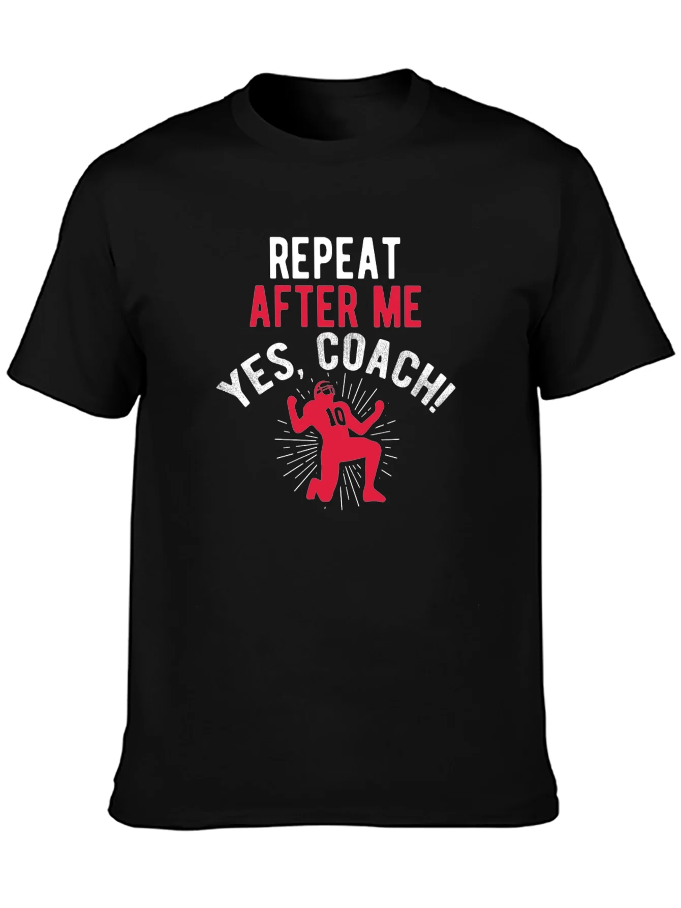 Repeat After Me Yes Coach T-Shirt