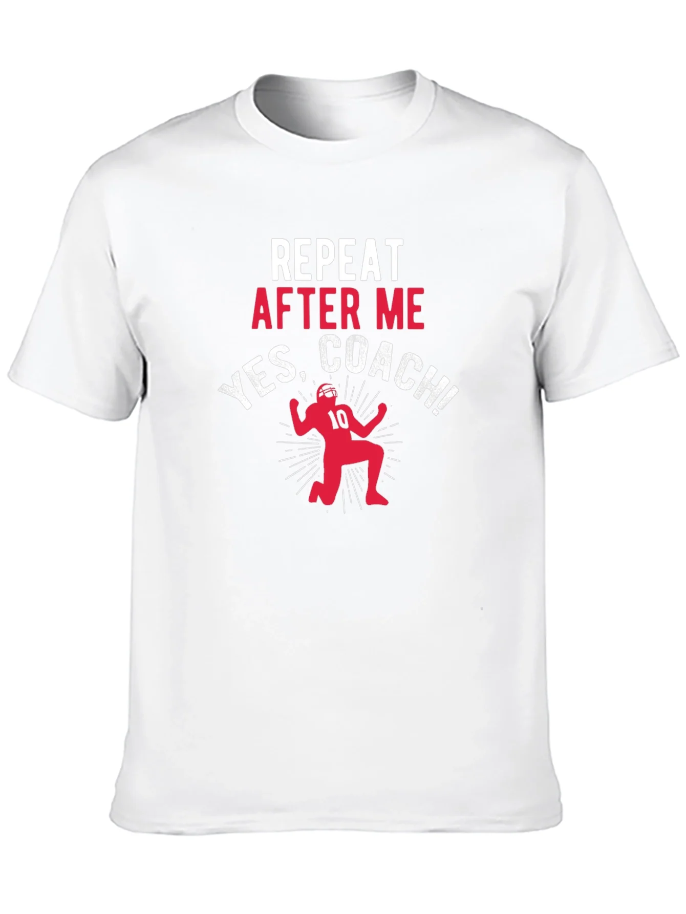 Repeat After Me Yes Coach T-Shirt