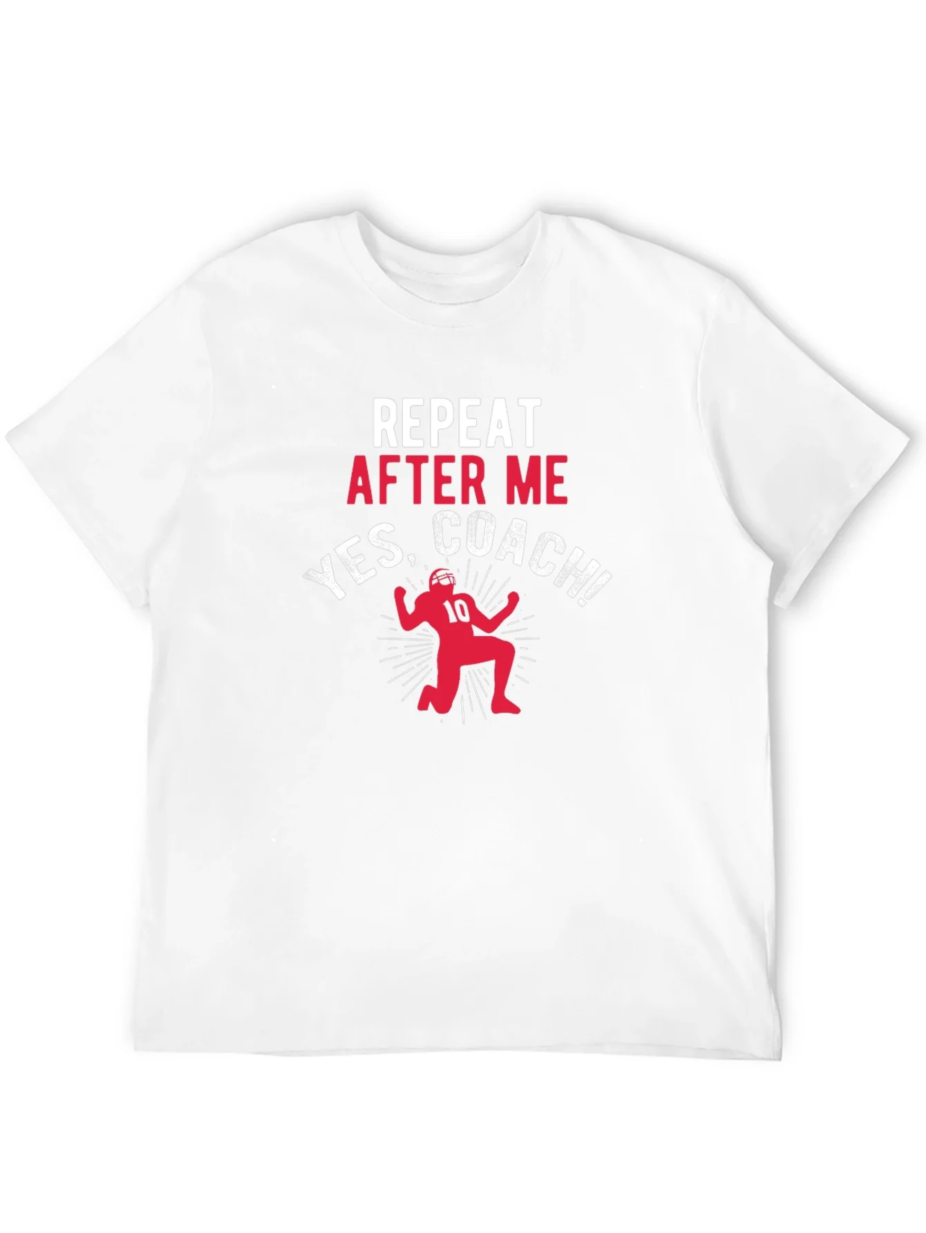 Repeat After Me Yes Coach T-Shirt