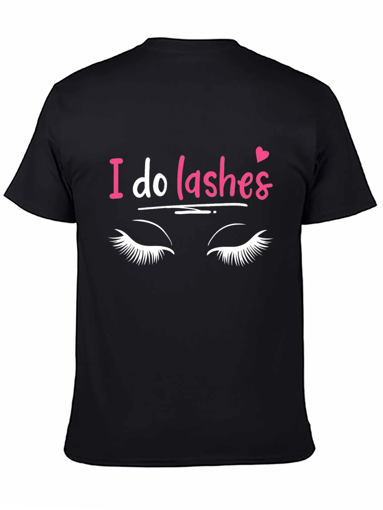 I Do Lashes Graphic Tee - Eyelash Extension T-Shirt