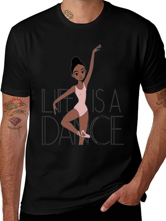 Life is a Dance T-Shirt - Ballerina Graphic Tee